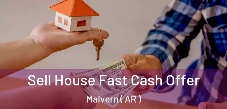  Sell House Fast Cash Offer Malvern ( AR )