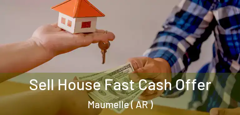  Sell House Fast Cash Offer Maumelle ( AR )