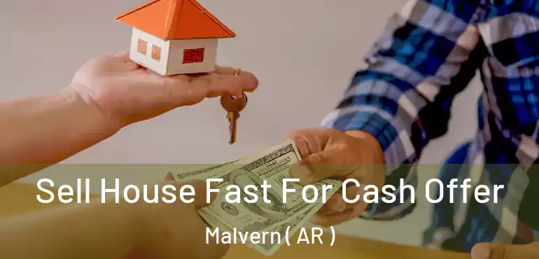  Sell House Fast For Cash Offer Malvern ( AR )