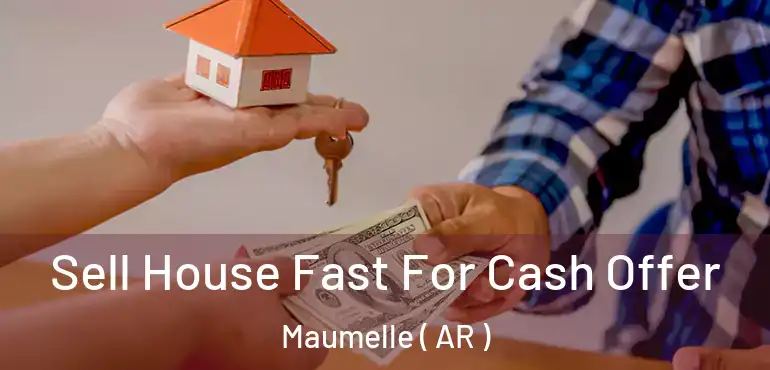  Sell House Fast For Cash Offer Maumelle ( AR )