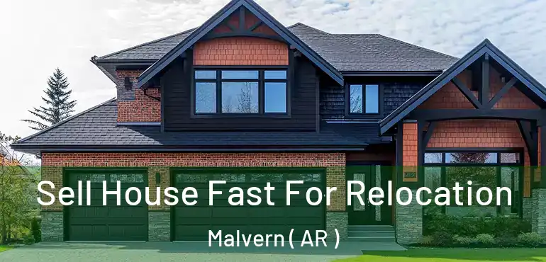  Sell House Fast For Relocation Malvern ( AR )