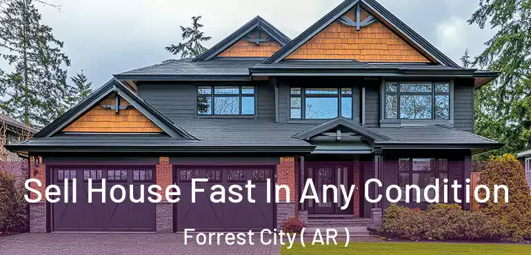  Sell House Fast In Any Condition Forrest City ( AR )