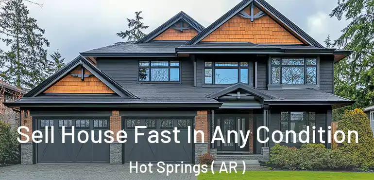  Sell House Fast In Any Condition Hot Springs ( AR )