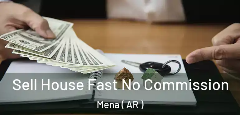  Sell House Fast No Commission Mena ( AR )