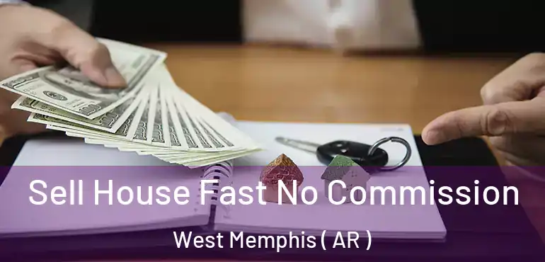  Sell House Fast No Commission West Memphis ( AR )
