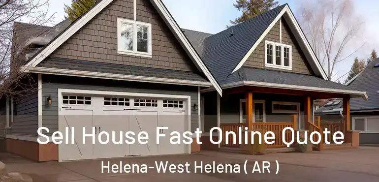  Sell House Fast Online Quote Helena-West Helena ( AR )