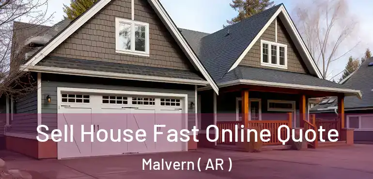  Sell House Fast Online Quote Malvern ( AR )