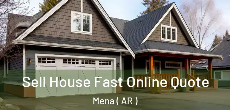  Sell House Fast Online Quote Mena ( AR )