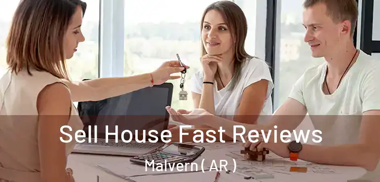  Sell House Fast Reviews Malvern ( AR )