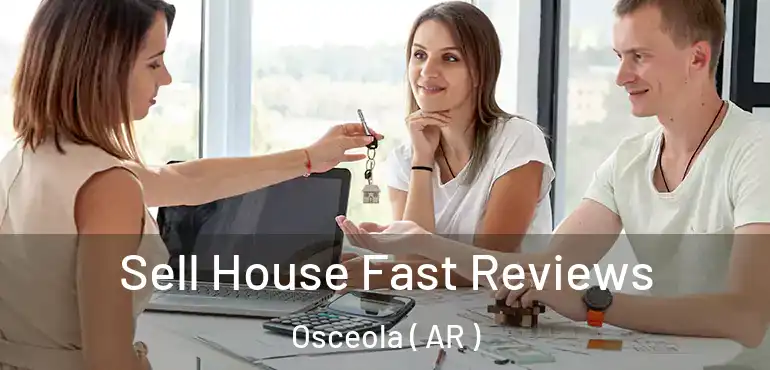  Sell House Fast Reviews Osceola ( AR )
