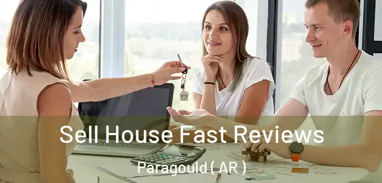 Sell House Fast Reviews Paragould ( AR )