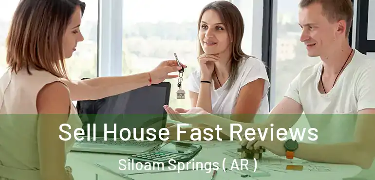  Sell House Fast Reviews Siloam Springs ( AR )