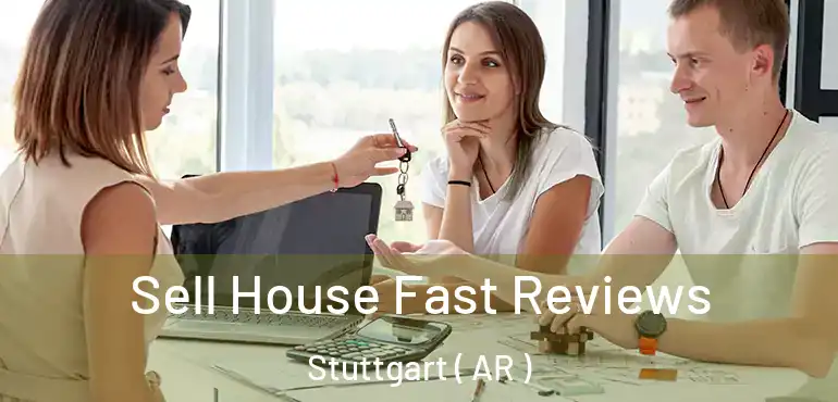  Sell House Fast Reviews Stuttgart ( AR )