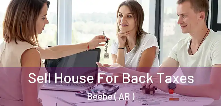  Sell House For Back Taxes Beebe ( AR )