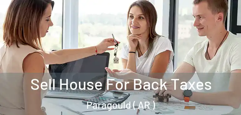  Sell House For Back Taxes Paragould ( AR )