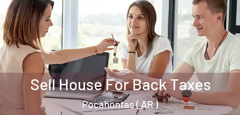  Sell House For Back Taxes Pocahontas ( AR )