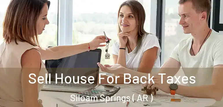  Sell House For Back Taxes Siloam Springs ( AR )