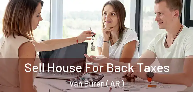  Sell House For Back Taxes Van Buren ( AR )