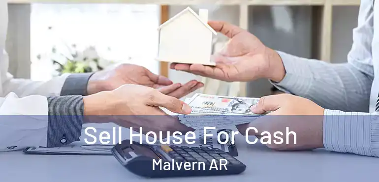  Sell House For Cash Malvern AR