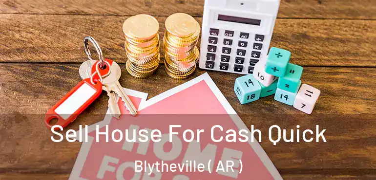  Sell House For Cash Quick Blytheville ( AR )