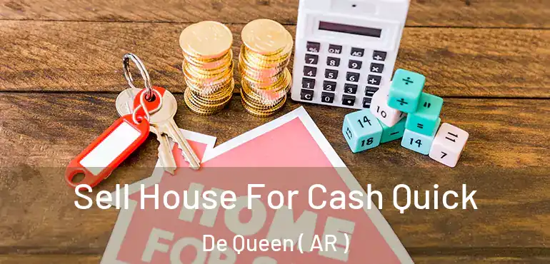  Sell House For Cash Quick De Queen ( AR )
