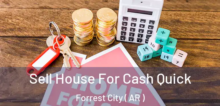  Sell House For Cash Quick Forrest City ( AR )