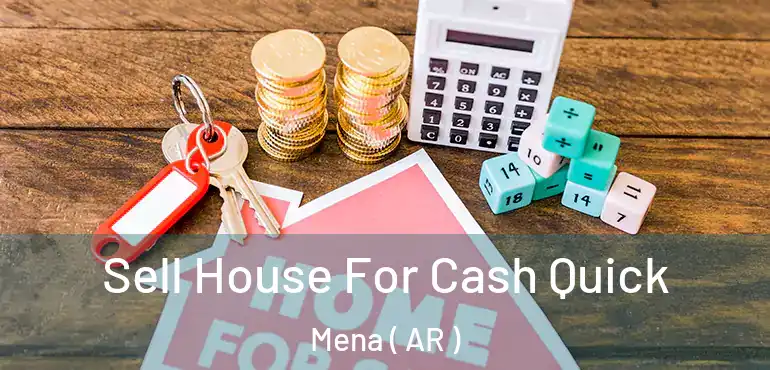  Sell House For Cash Quick Mena ( AR )