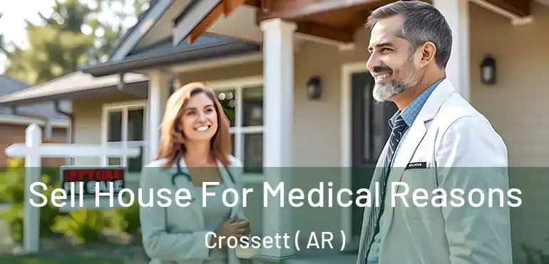  Sell House For Medical Reasons Crossett ( AR )