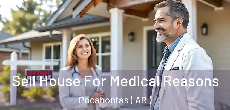 Sell House For Medical Reasons Pocahontas ( AR )