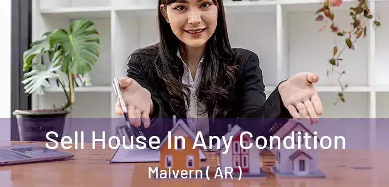  Sell House In Any Condition Malvern ( AR )