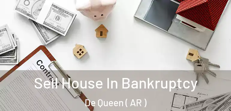  Sell House In Bankruptcy De Queen ( AR )