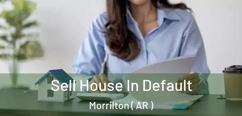  Sell House In Default Morrilton ( AR )