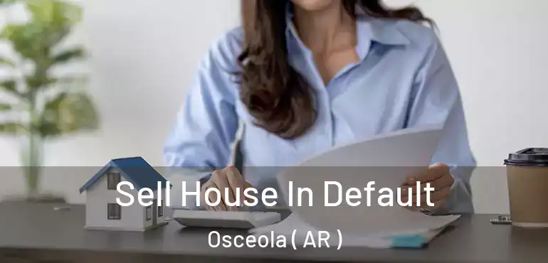  Sell House In Default Osceola ( AR )