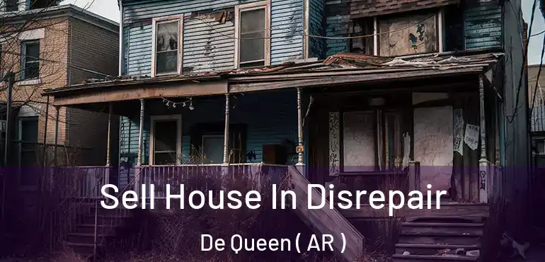  Sell House In Disrepair De Queen ( AR )