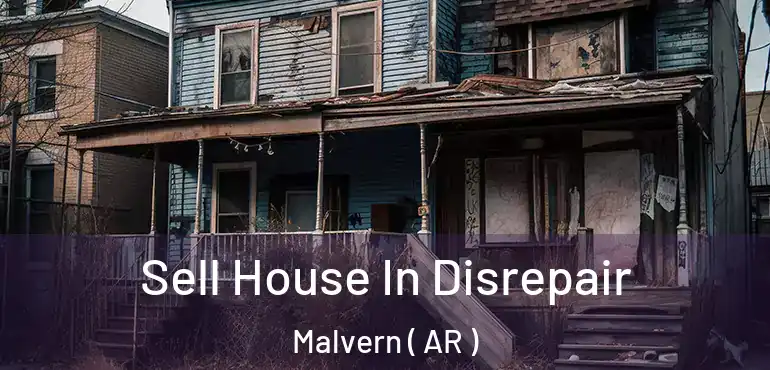  Sell House In Disrepair Malvern ( AR )