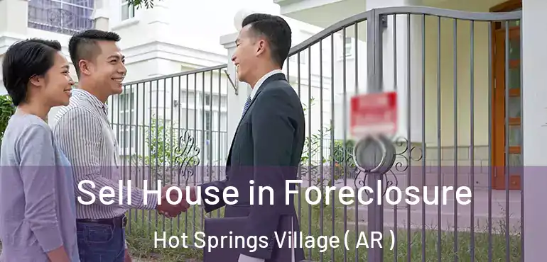  Sell House in Foreclosure Hot Springs Village ( AR )