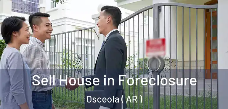  Sell House in Foreclosure Osceola ( AR )