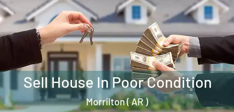  Sell House In Poor Condition Morrilton ( AR )