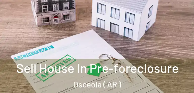  Sell House In Pre-foreclosure Osceola ( AR )