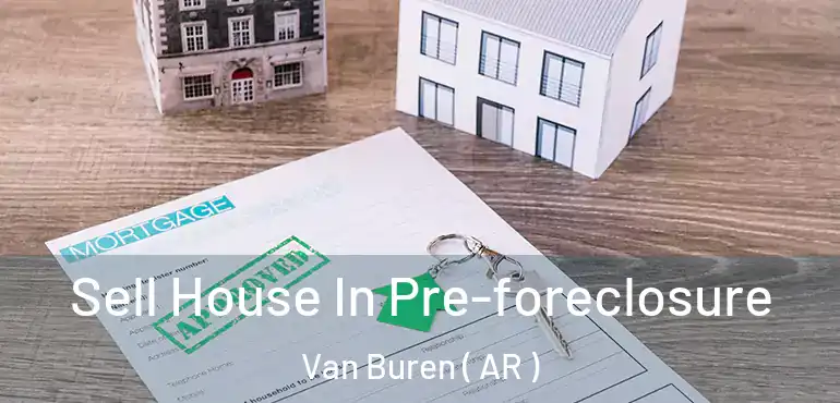  Sell House In Pre-foreclosure Van Buren ( AR )
