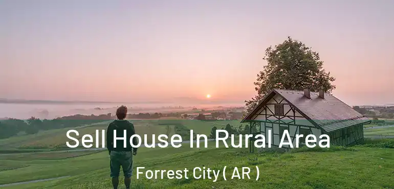  Sell House In Rural Area Forrest City ( AR )