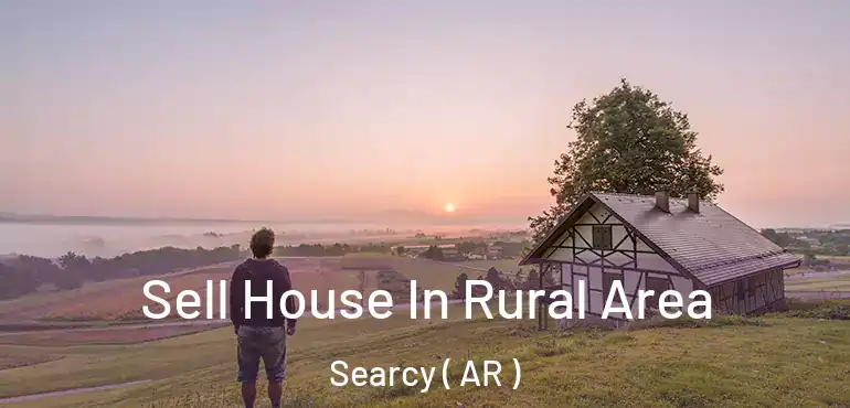  Sell House In Rural Area Searcy ( AR )