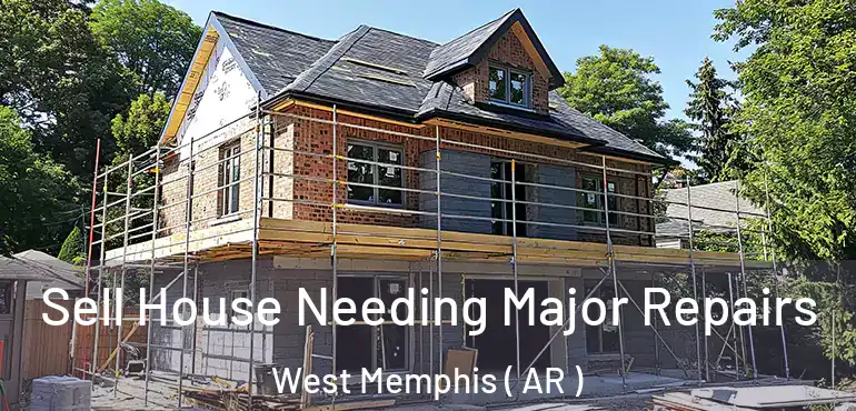  Sell House Needing Major Repairs West Memphis ( AR )