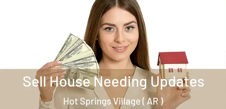  Sell House Needing Updates Hot Springs Village ( AR )