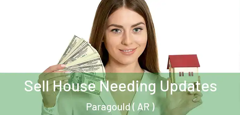  Sell House Needing Updates Paragould ( AR )