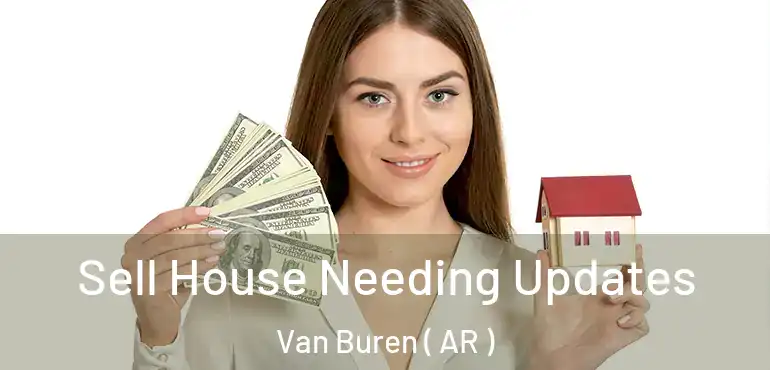  Sell House Needing Updates Van Buren ( AR )