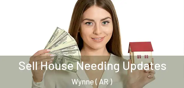  Sell House Needing Updates Wynne ( AR )