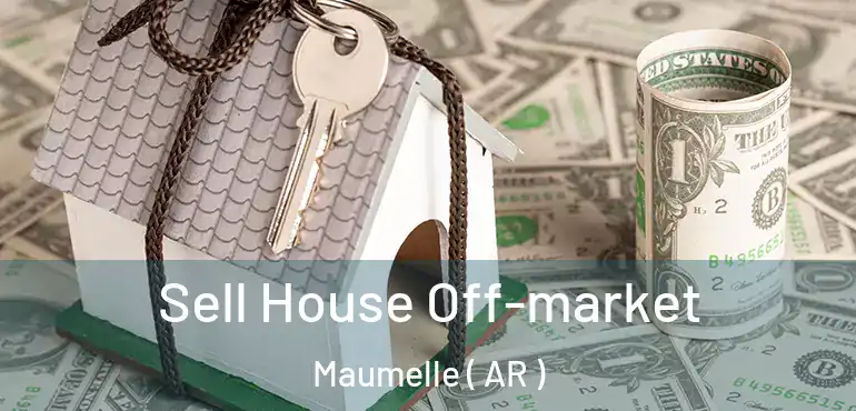  Sell House Off-market Maumelle ( AR )