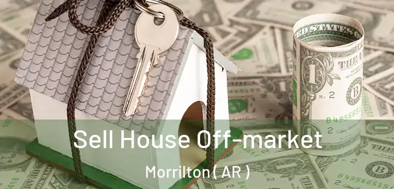  Sell House Off-market Morrilton ( AR )