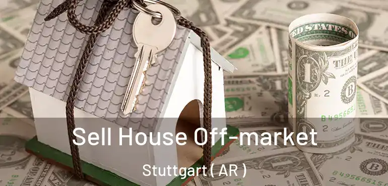  Sell House Off-market Stuttgart ( AR )